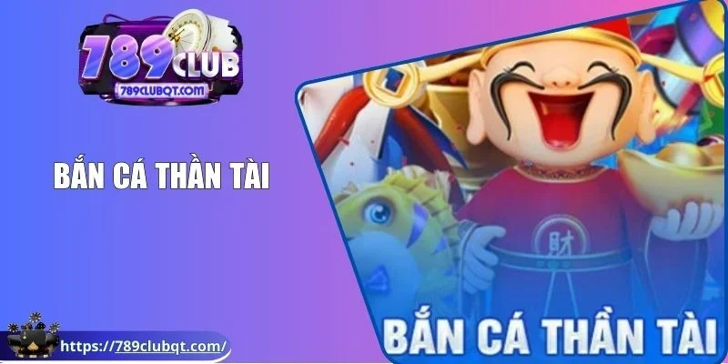 Bắn cá thần tài