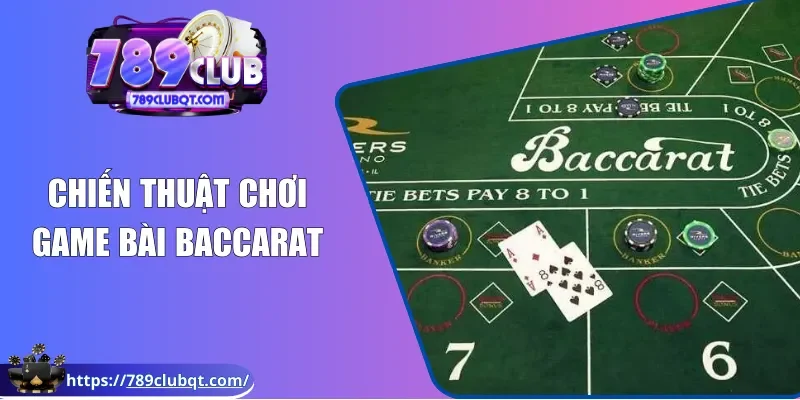 Chiến thuật chơi game bài baccarat