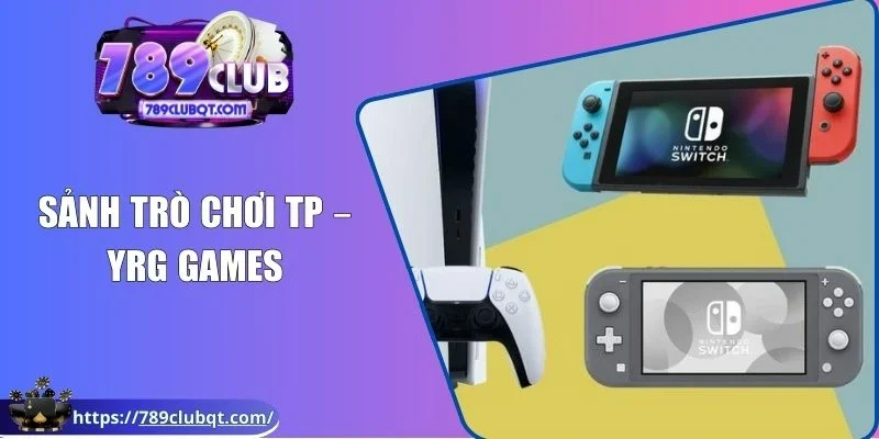 Sảnh trò chơi TP – YRG games